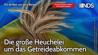 Die groe Heuchelei um das Getreideabkommen | Jens Berger | NDS-Podcast