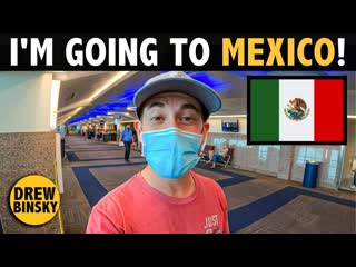 I'm Going to MEXICO  (First Trip in 6 Months)