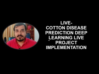 Live Project-Cotton Disease Prediction Deep Learning Live Project Implementation