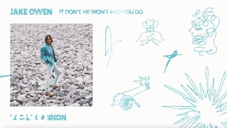 Jake Owen - It Don't, He Won't And You Do (Official Audio)