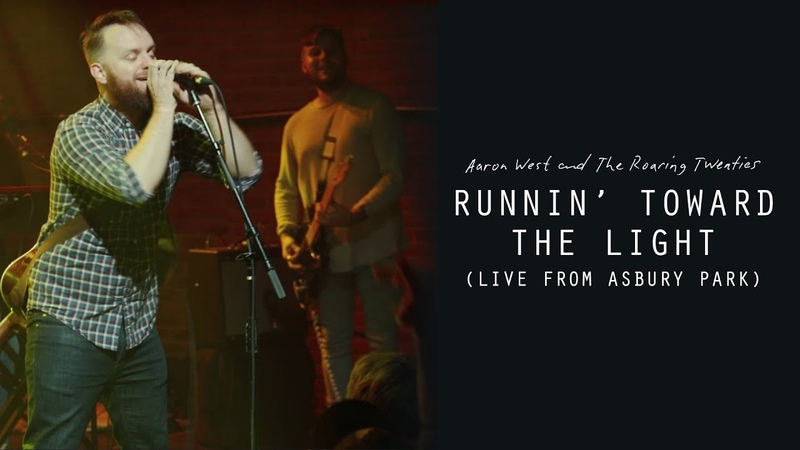 Aaron West and The Roaring Twenties Runnin Toward The Light ( Live From Asbury Park) Live