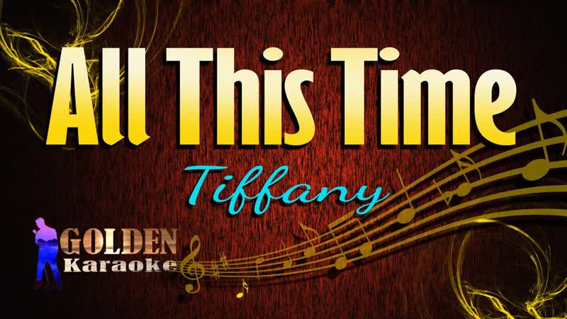 All This Time Tiffany ( KARAOKE VERSION