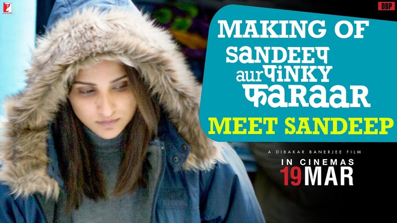 Making Of Sandeep Aur Pinky Faraar, Meet Sandeep, Arjun Kapoor, Parineeti Chopra, Dibakar