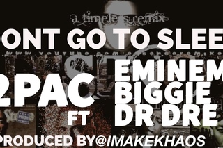 Tupac ft. Eminem, The Notorious . & Dr Dre - 'Don't Go To Sleep' Lipso-D Remix HD