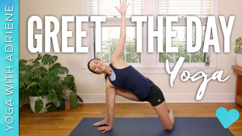 Greet the Day Yoga Yoga With