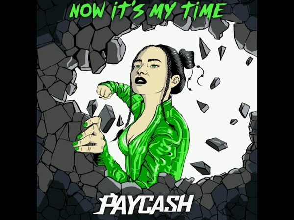 Paycash Now Its My Time ( Single