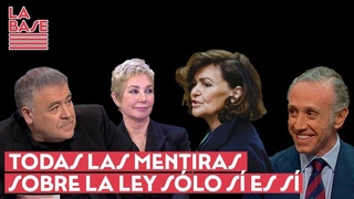 La Base #2x65 - Todas las mentiras sobre la Ley solo sí es sí