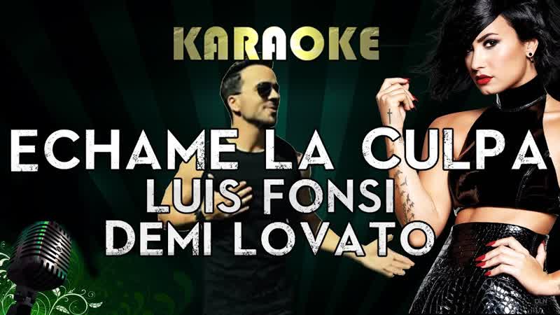 Luis Fonsi Demi Lovato E chame La Culpa, LOWER Key Karaoke Instrumental Lyrics Cover Sing