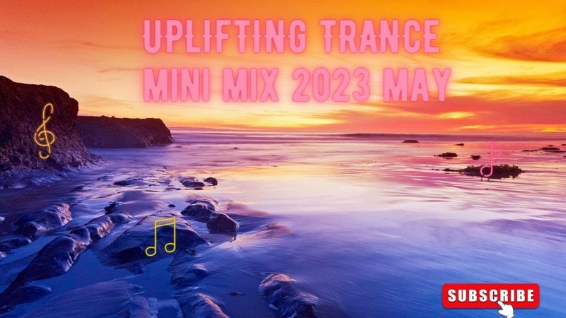2023 Mays Uplifting Trance Mini Mix to Boost Your