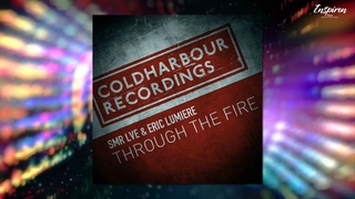 SMR LVE and Eric Lumiere - Through the Fire (D72 Remix) Coldharbour