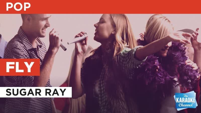 Fly : Sugar Ray, Karaoke with