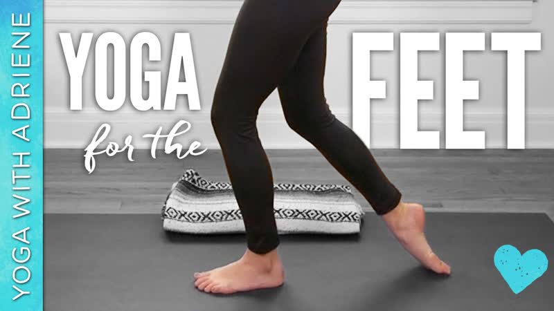 Yoga For The Feet, 30 Minute Practice, Yoga With