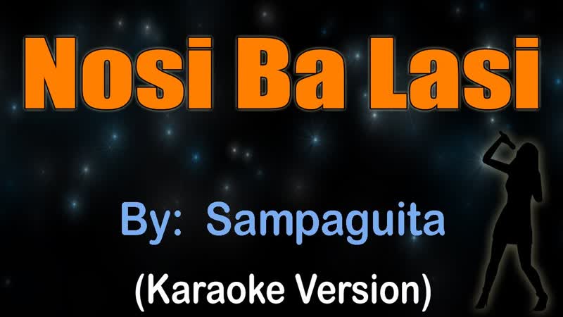 NOSI BA LASI Sampaguita ( KARAOKE