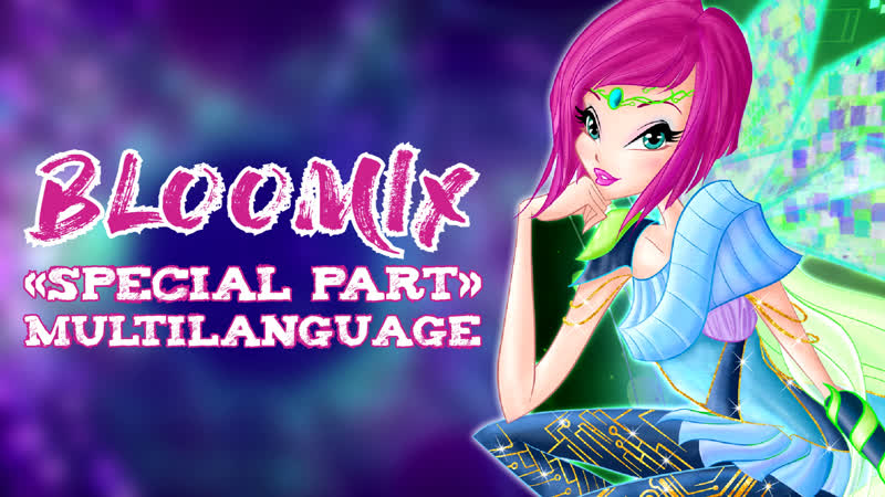 ARCHIVE 2022 Winx Club Bloomix Special Part Multilanguage 21 Languages, 27