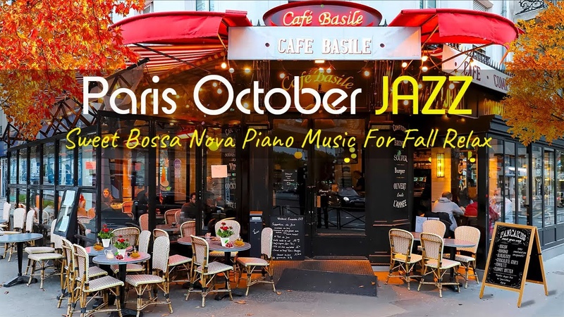 Paris October Cafe Ambience with Sweet Bossa Nova Piano Music For Fall Relax, Instrumental