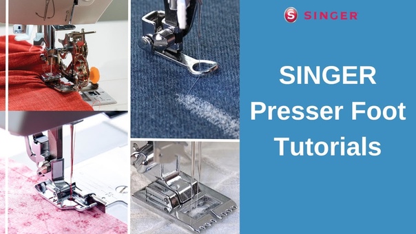 SINGER Presser Foot Tutorials