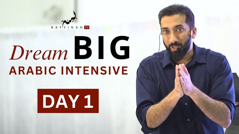 Dream BIG: Arabic Intensive Day 1, Nouman Ali