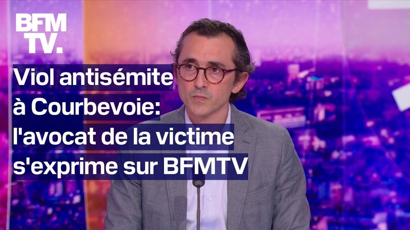 Viol antisémite à Courbevoie: linterview en intégralité de Oudy Bloch, avocat de la