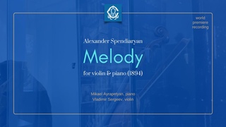 .  /A. Spendiaryan Melody
