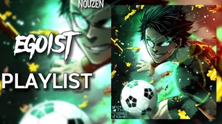 A Blue Lock Egoist Playlist Vol. 5