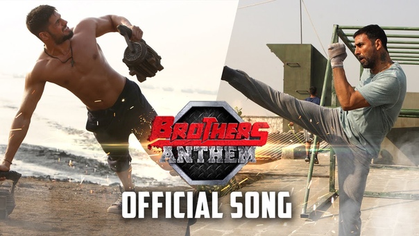 Brothers Anthem, Official Song, Brothers, Akshay Kumar, Sidharth