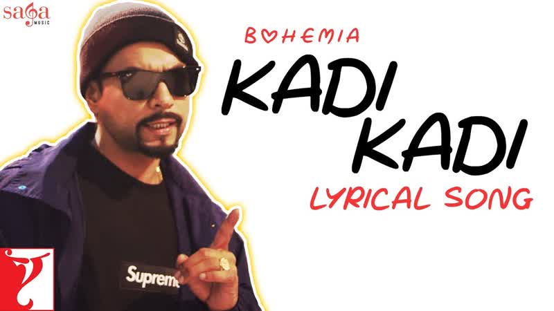Lyrical: Kadi Kadi Song with Lyrics, BOHEMIA, Punjabi Song, ,kadikadi, bohemia,