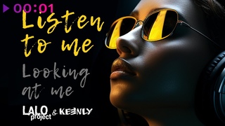 Lalo Project, Keenly - Listen to me, Looking at me | Official Audio | 2024