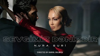Nura Suri - Sevgimiz Dənizdir (Rəsmi Musiqi Videosu)