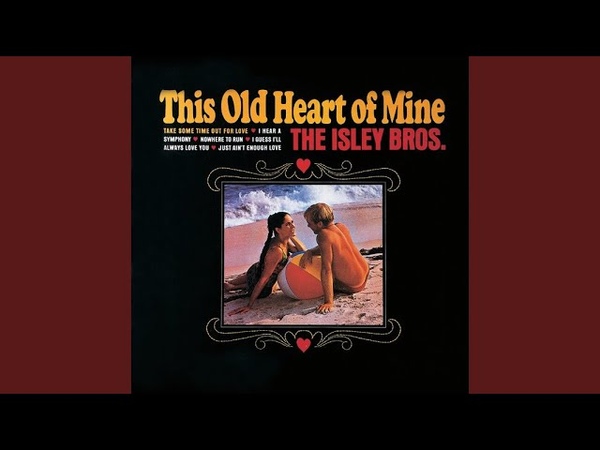 This Old Heart Of Mine ( Is Weak For
