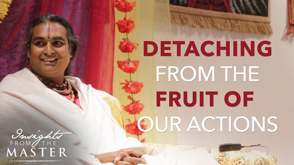 How can we detach from the fruit of our actions Insights from the