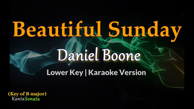 Beautiful Sunday Daniel Boone ( Lower Key, Karaoke