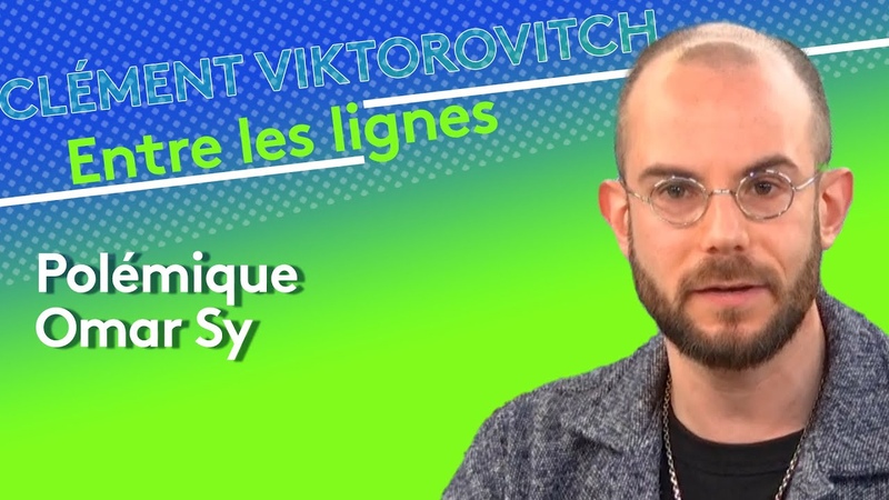 Clément Viktorovitch : polémique Omar Sy, sommes nous sourds à ce qui se passe hors de l