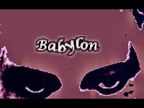Babylon Babylon.