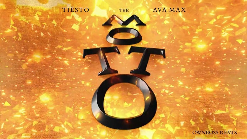Tiësto Ava Max The Motto (Öwnboss Remix) Official