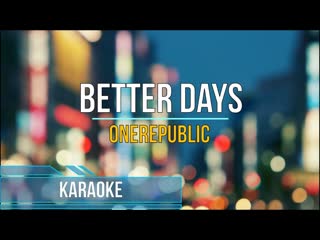 OneRepublic - Better Days (Karaoke)