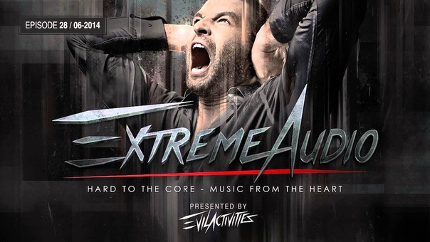 Evil Activities presents: Extreme Audio ( Episode