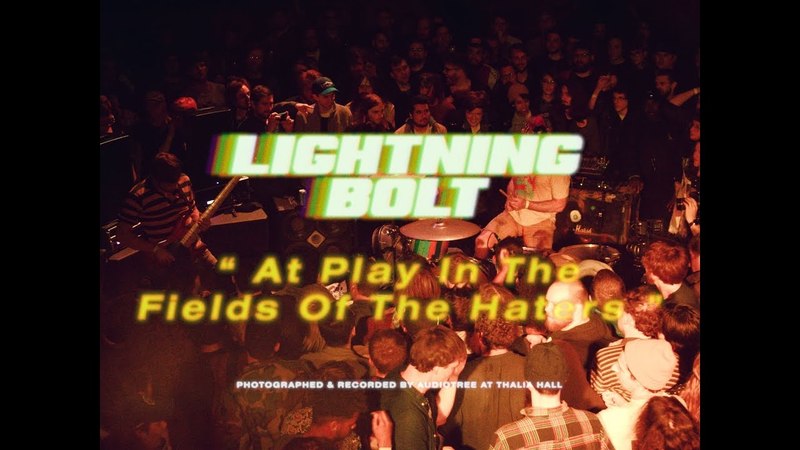 Lightning Bolt At Play In The Fields Of The Haters, Live at Thalia
