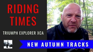 Riding Times - Triumph Explorer XCa - New Autumn Tracks