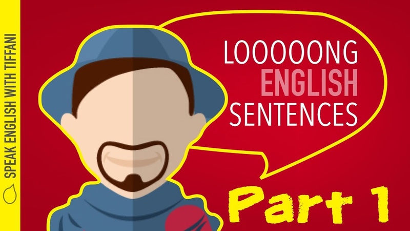 How to make long sentences in English Part