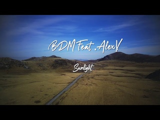 BDM ft. Alex V - Sunlight (Official Video)