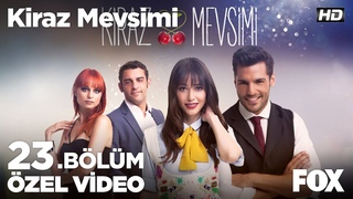 Seninle varoldum! Kiraz Mevsimi 23.Bölüm