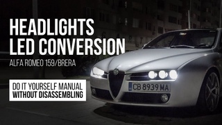 LED headlights for Alfa Romeo 159 [bi-led projectors, DRL, led bulbs] DIY manual without disassembly