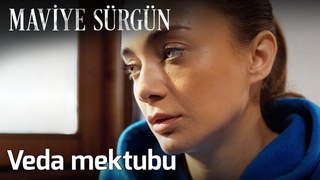 Maviye Sürgün 7. Bölüm - Veda Mektubu