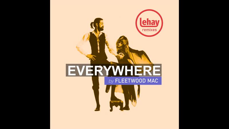 Fleetwood Mac Everywhere ( Remix by