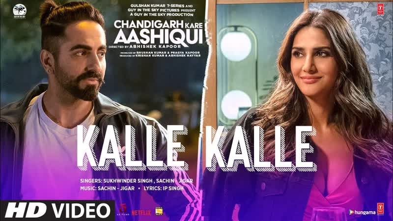 Kalle Kalle Song, Chandigarh Kare Aashiqui, Ayushmann K, Vaani K, Sachin Jigar Ft. Priya