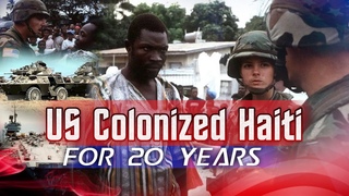 US Colonized Haiti For 20 Years Taking Their Gold, Land & Installing Puppet Leaders