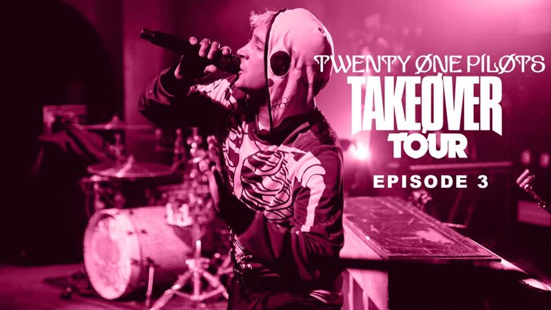 Twenty One Pilots Takeøver Tour Series: Episode