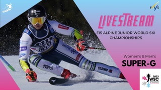 LIVE: FIS Alpine Junior World Ski Championships 2023 St. Anton - Women's and Men's Super-G