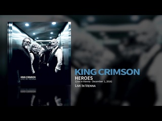 King Crimson - Heroes (Live In Vienna, 1 December 2016)