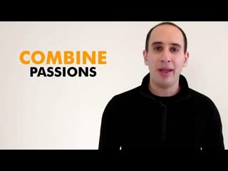 Find Your Passion - Combine your passions